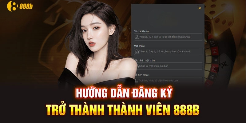 Hướng dẫn đăng ký 888b nhanh chóng