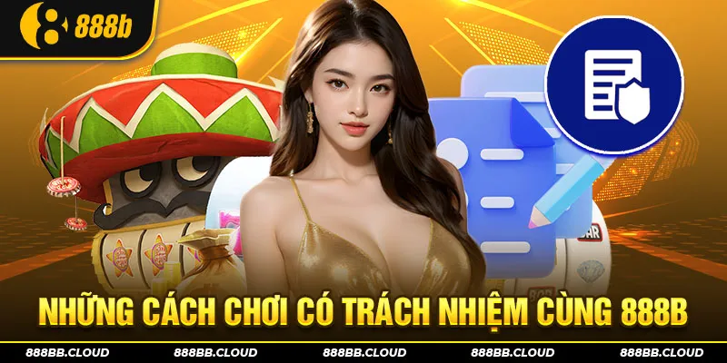 Các cách chơi có trách nhiệm tại 888b