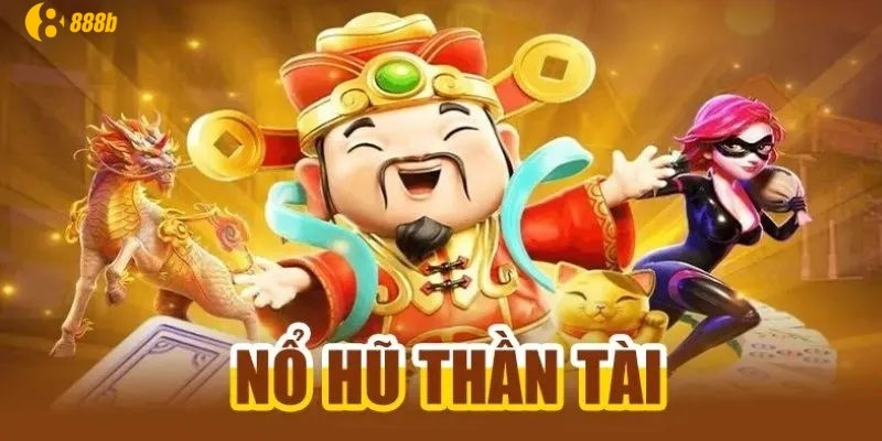 Nổ hũ Thần Tài